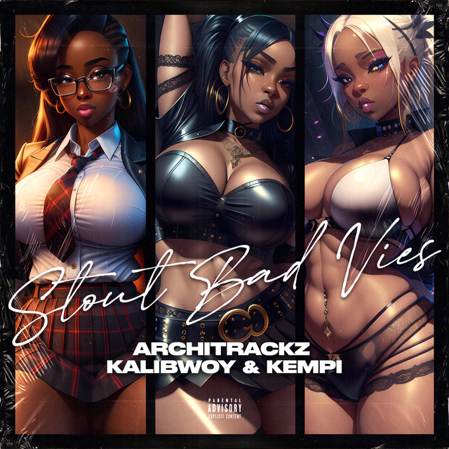 Architrackz Ft. Kalibwoy, Kempi & Tribal Kush - Stout, Bad & Vies