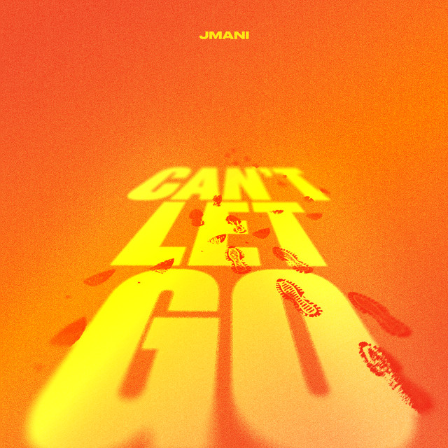 Jmani - Can't Let Go