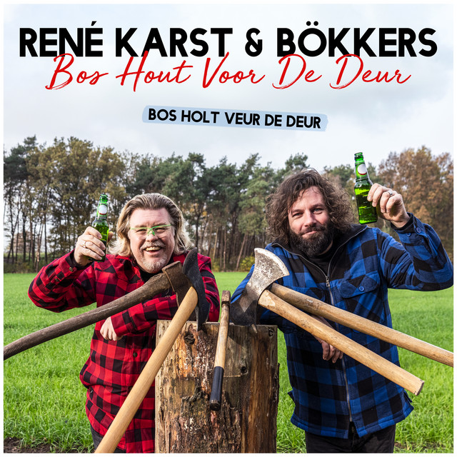 Rene Karst & Bökkers - Bos Hout Voor De Deur