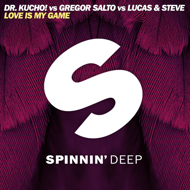 DR. KUCHO & GREGOR SALTO - Love Is My Game