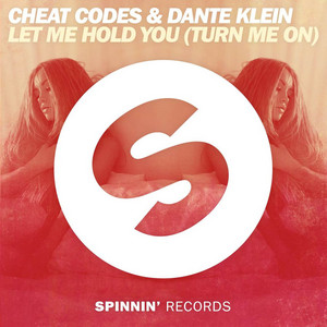 Dante Klein - LET ME HOLD YOU (TURN ME ON)