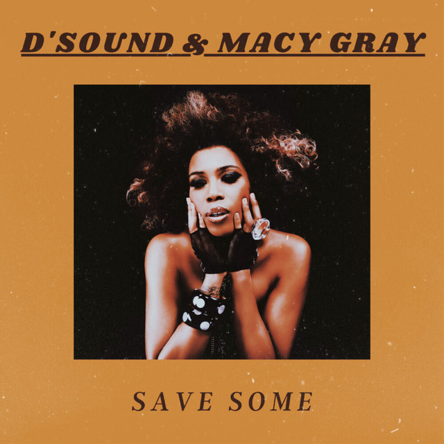 D'Sound & Macy Gray - Save Some