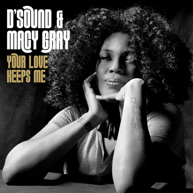 D'Sound & Macy Gray - Your Love Keeps Me