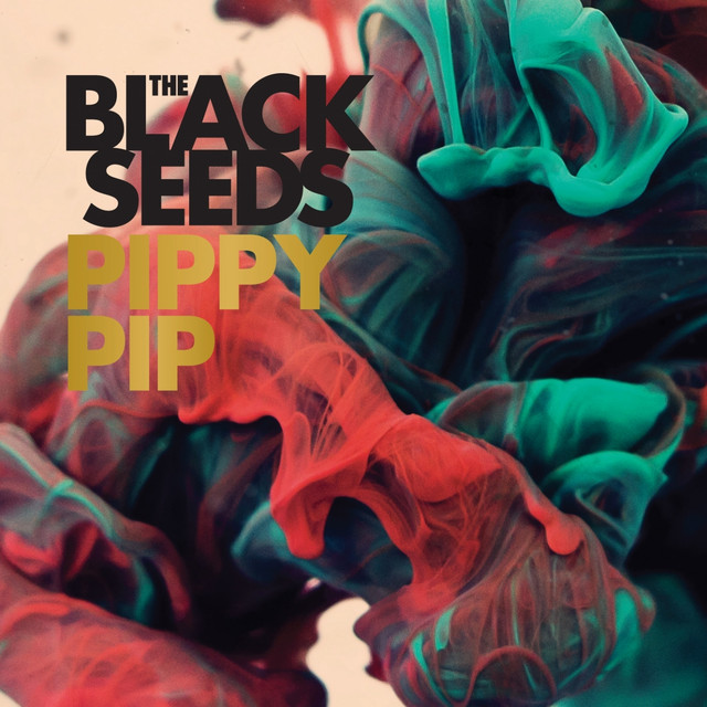 The Black Seeds - Pippy Pip