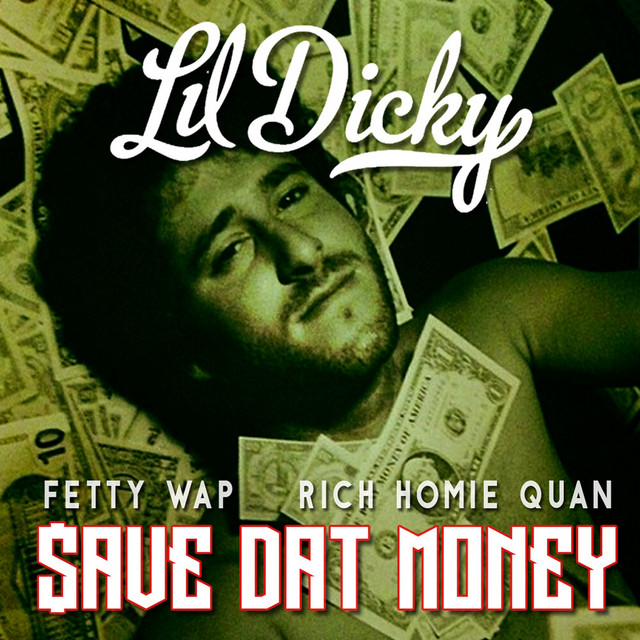 Lil Dicky - $ave Dat Money (feat. Fetty Wap & Rich Homie Quan)