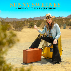 Sunny Sweeney - A Song Can't Fix Everything