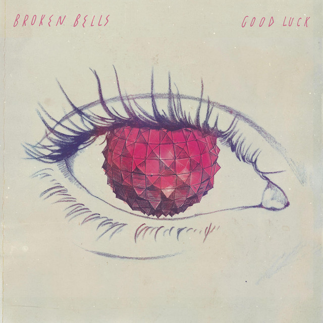 BROKEN BELLS - Good Luck