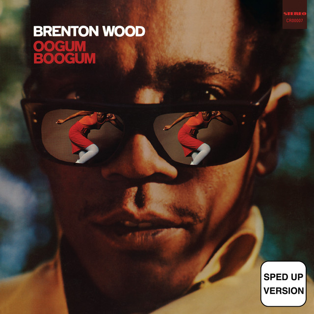 Brenton Wood - Oogum Boogum Song