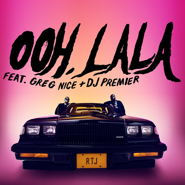 Run The Jewels - Ooh La La Feat. Greg Nice & Dj Premier