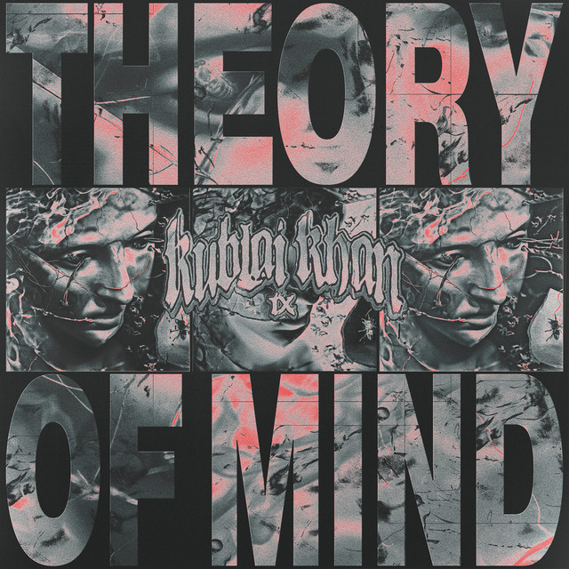 Kublai Khan TX - Theory Of Mind