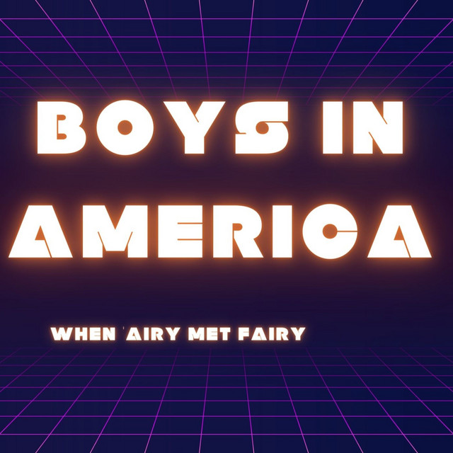 When 'airy Met Fairy - Boys In America