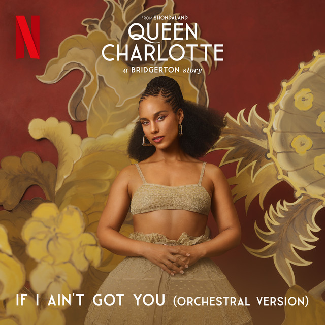 Alicia Keys - If I Ain't Got You (Orchestral) (feat. Queen Charlotte’s Global Orchestra)