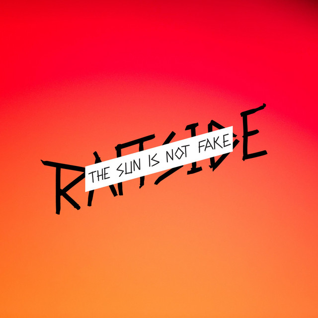 Raftside - The Sun Is Not Fake