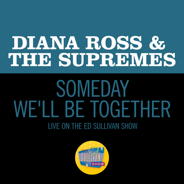 The Supremes - Someday We'll Be Together