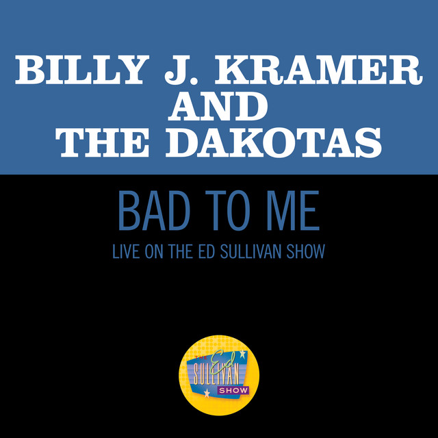 Billy J. Kramer With The Dakotas - Bad To Me