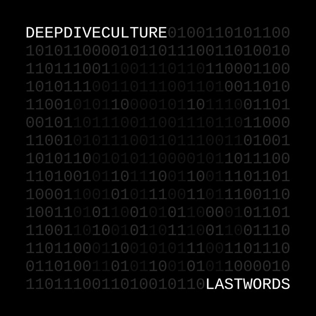 Deep Dive Culture - Last Words