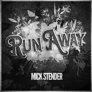 Mick Stender - Run Away