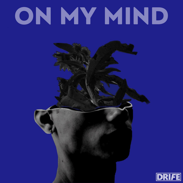 Drife - On My Mind