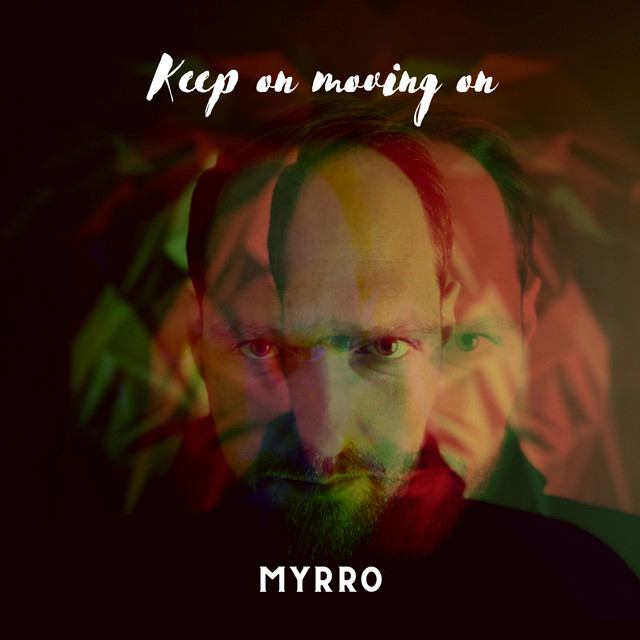 Myrro - Keep On Moving On