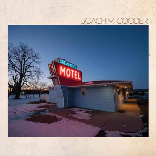 Joachim Cooder - Dreamer's Motel