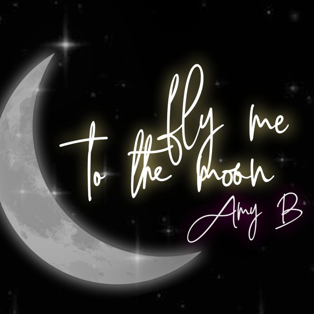 Amy B - Fly Me To The Moon