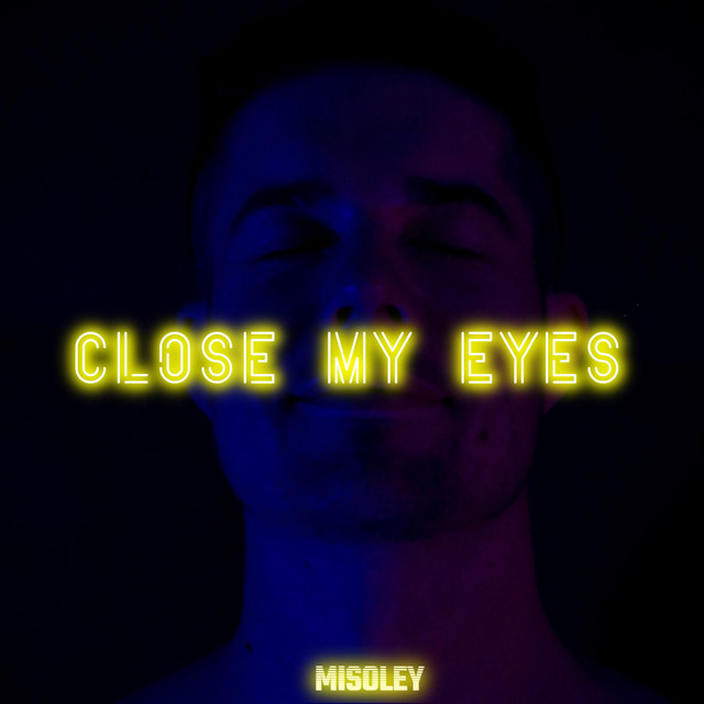MiSolEy - Close My Eyes