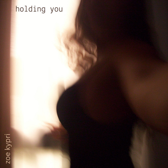 Zoe Kypri - Holding You