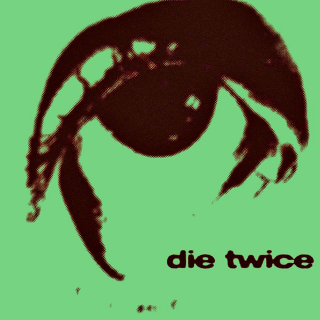 Die Twice - Eventually