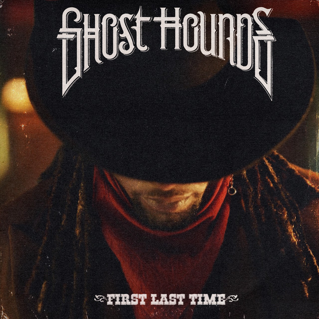 Ghost Hounds - First Last Time