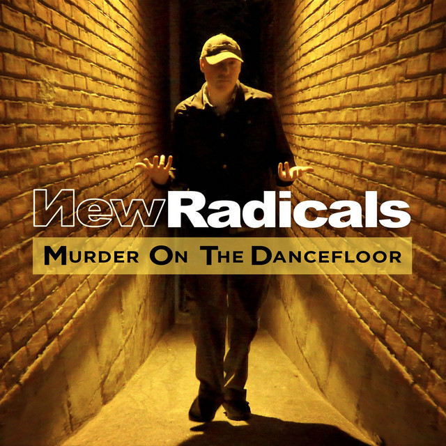 New Radicals - Murder on the Dancefloor