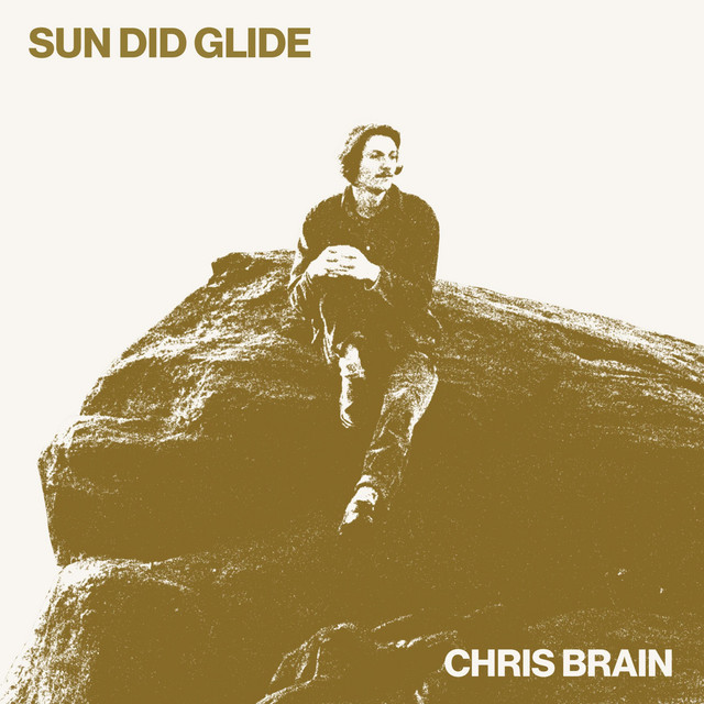 Chris Brain - Sun Did Glide