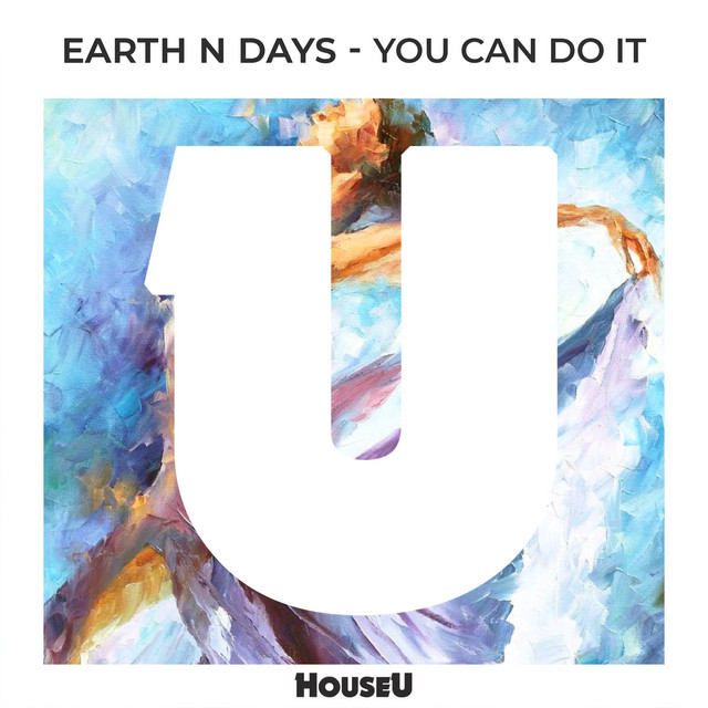 Earth N Days - You Can Do It