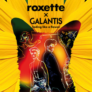 Roxette - Fading Like A Flower