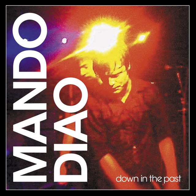 Mando Diao - Down in the past