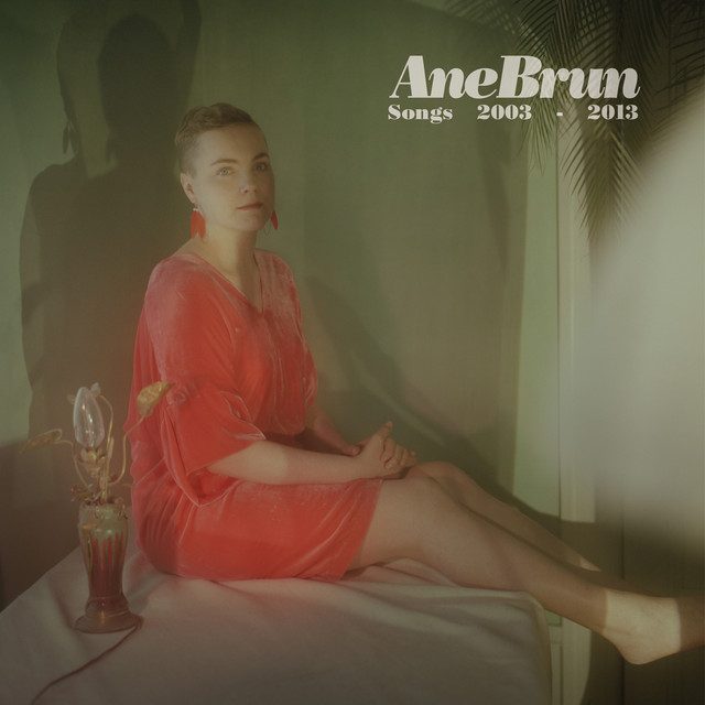 Ane Brun - To Let Myself Go