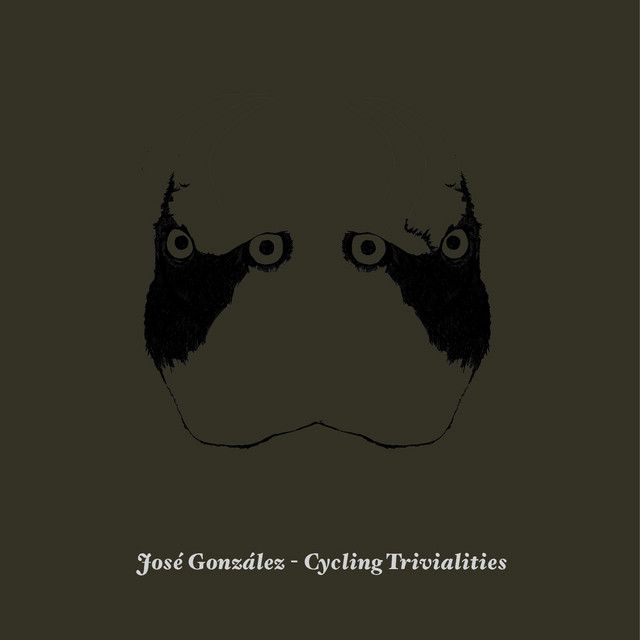 Jose Gonzalez - Cycling Trivialities