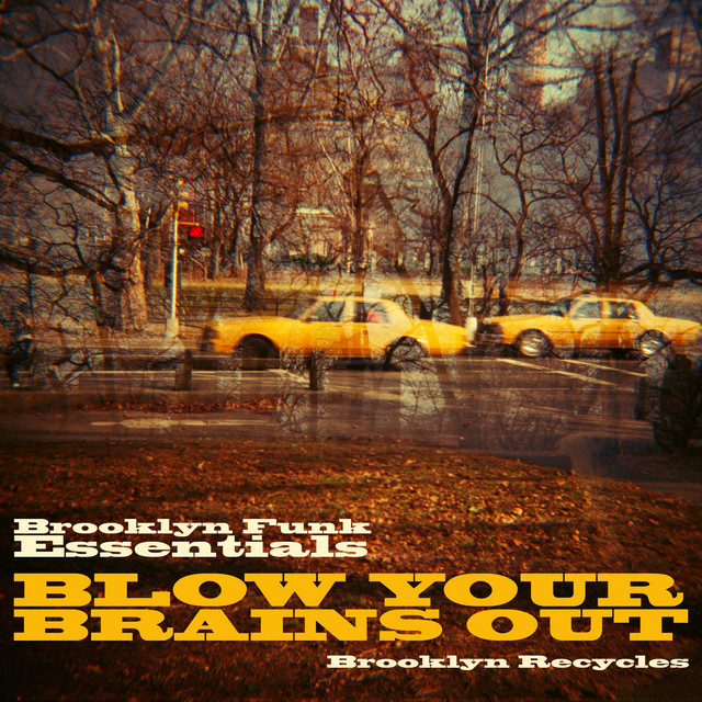 Brooklyn Funk Essentials - Blow Your Brains Out