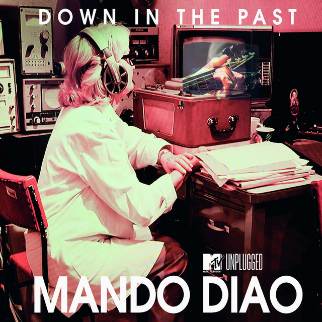 Mando Diao - Down In The Past - unplugged