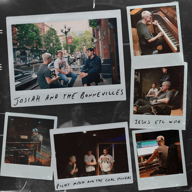 Josiah And The Bonnevilles & Richy Mitch & The Coal Miners - Jesus, Etc. (with Richy Mitch & The Coal Miners)