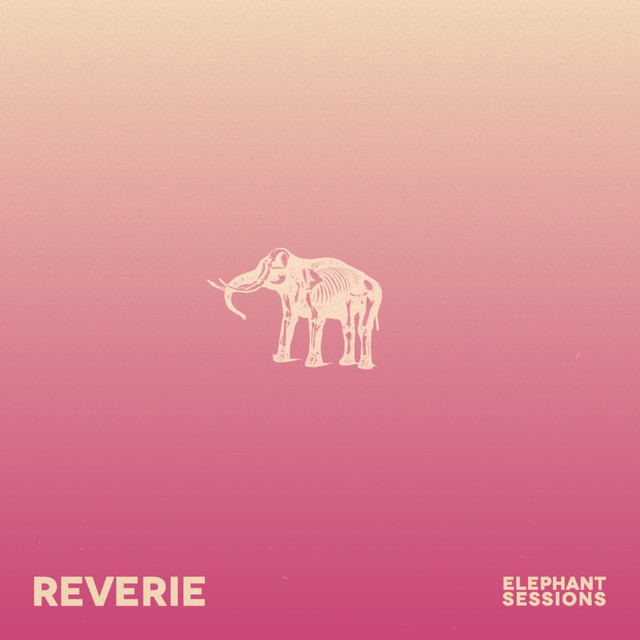 Elephant Sessions - Reverie