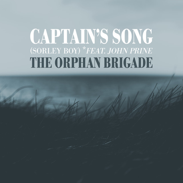 The Orphan Brigade - Captain's Song (Sorley Boy)
