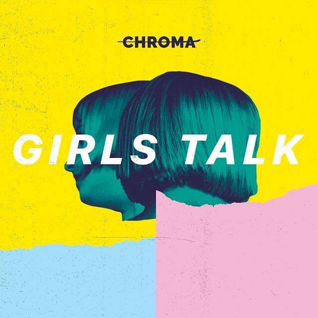 CHROMA - Girls Talk