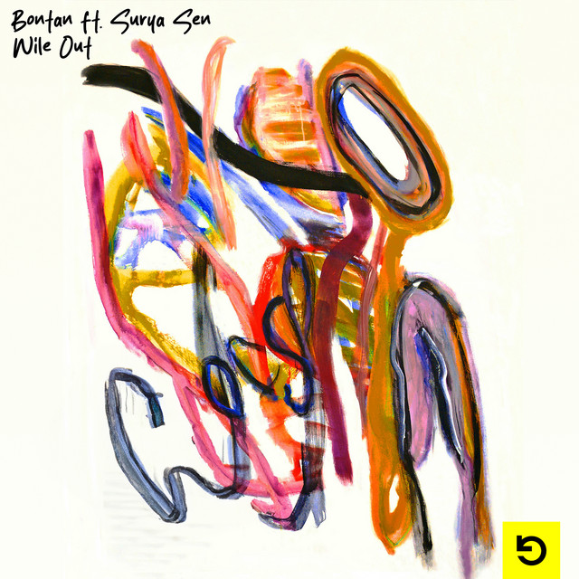 Bontan - Wile Out (feat. Surya Sen)