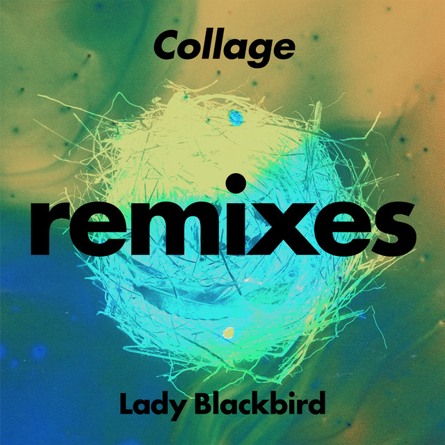 Lady Blackbird - Collage (Calibre Remix)