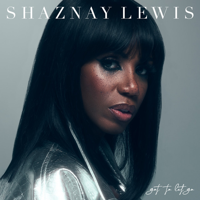 Shaznay Lewis - Got To Let Go