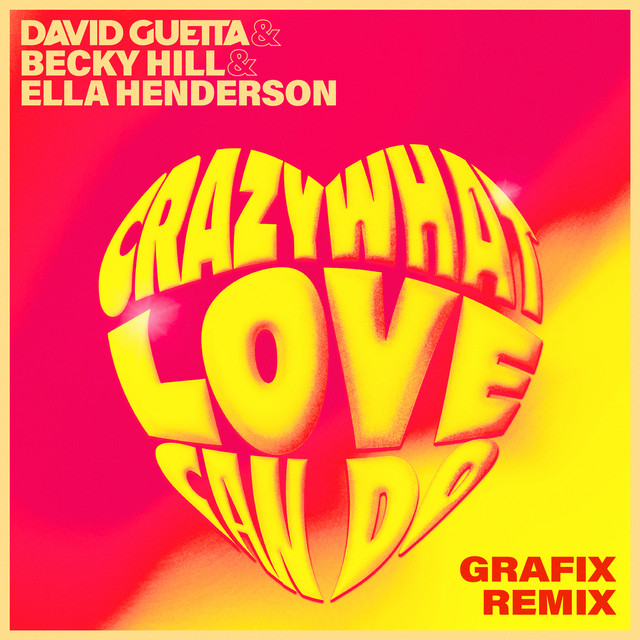 David Guetta, Becky Hill & Ella Henderson - Crazy What Love Can Do (Grafix Remix)