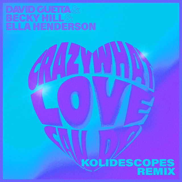 KOLIDESCOPES - CRAZY WHAT LOVE CAN DO