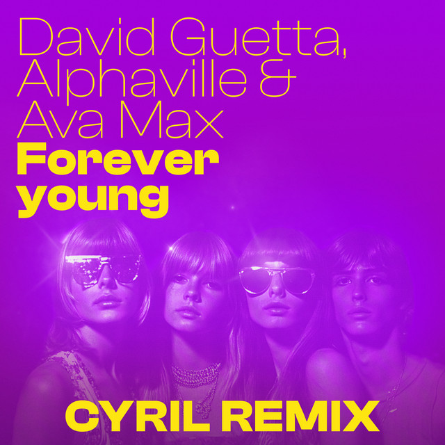 David Guetta, Ava Max & Alphaville - Forever Young (CYRIL Remix)