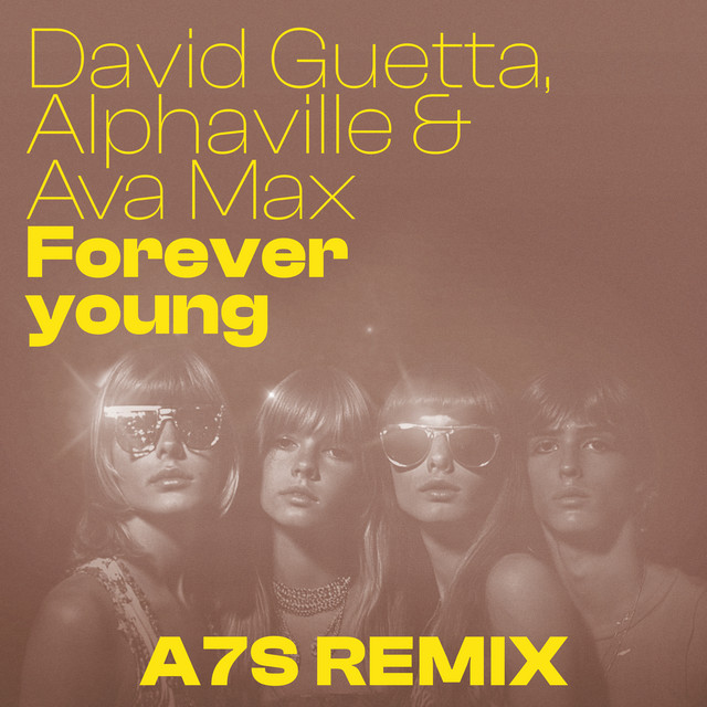 David Guetta & Alphaville - Forever Young (A7S Remix) (feat. Ava Max)