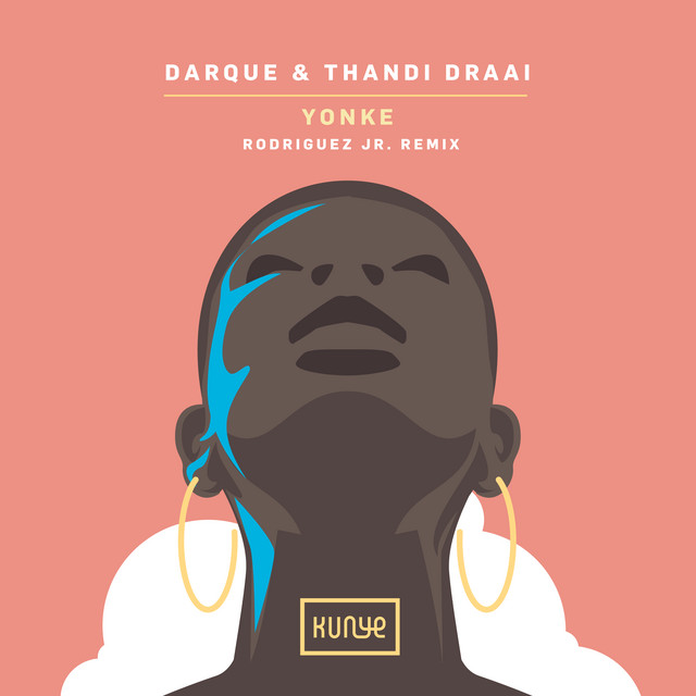 Darque & Thandi Draai - Yonke (Rodriguez Jr Remix)